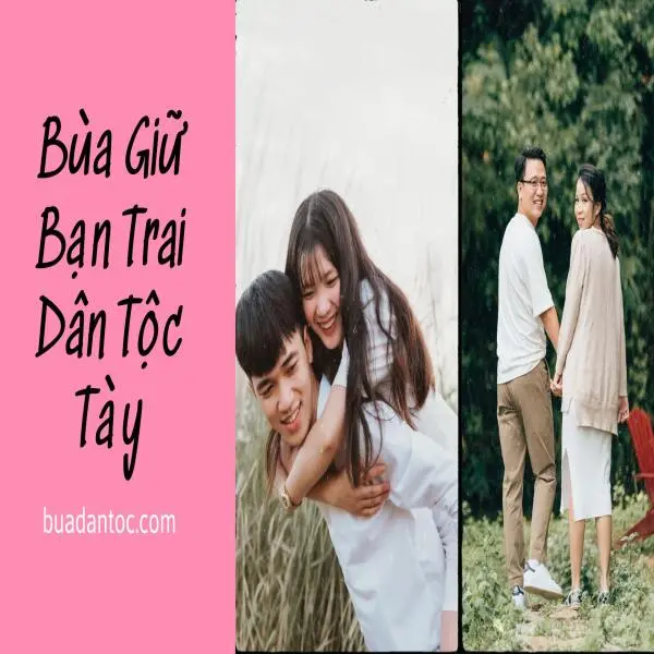 Bùa Giữ Bạn Trai Dân Tộc Tày: Hành Trình Hàn Gắn Tình Yêu