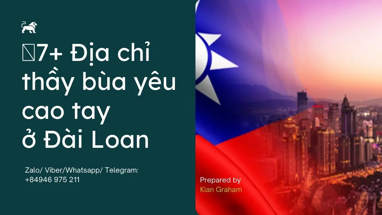 7+ Địa chỉ thầy bùa yêu cao tay ở Đài Loan cho người Việt