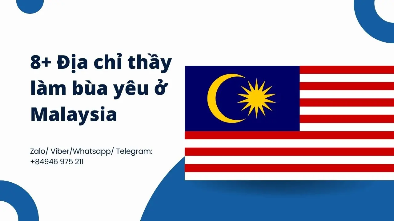 8+ Địa chỉ thầy làm bùa yêu ở Malaysia hiệu nghiệm nhất